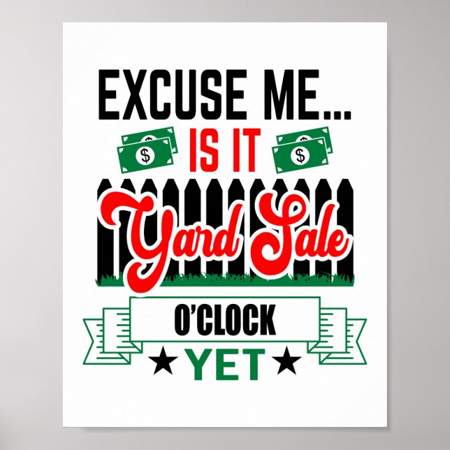 Excuse Me Is It Yard Sale O Clock Yet Thrifting Poster (Front)