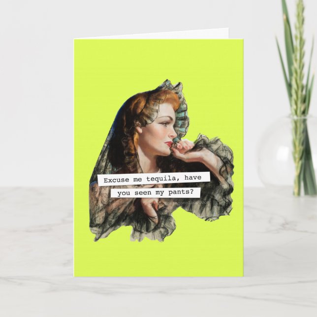 Excuse Me Tequila Have You Seen My Pants Card (Front)