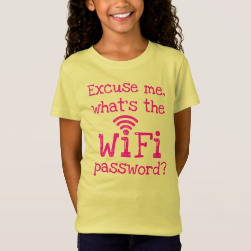 Excuse me whats the WiFi password Shirt
