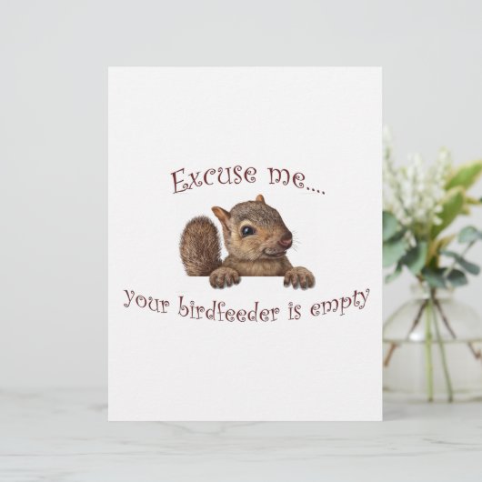 Excuse me...your birdfeeder is empty (Standing Front)