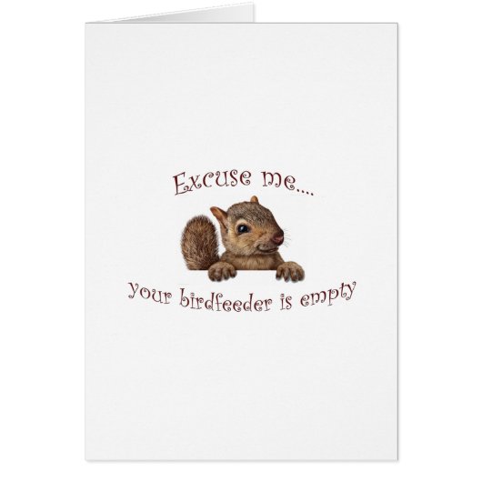 Excuse me...your birdfeeder is empty cards (Front)