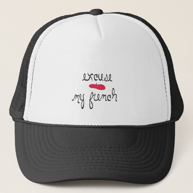 Excuse My French Trucker Hat (Front)