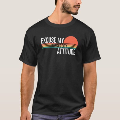 Excuse My Kansas City Attitude For Men Women T_Shirt