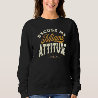 Excuse My Miami Attitude Thank You For Men Women V Sweatshirt