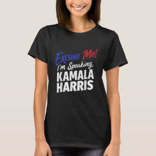 Excuse Speaking Kamala Harris Funny Travel World T-Shirt