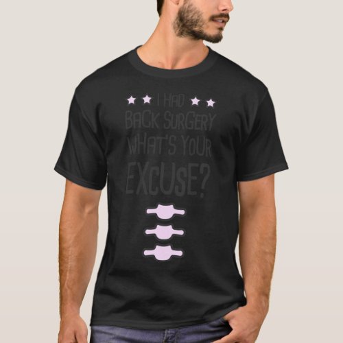 Excuse _ Spinal Fusion Back Surgery Essential T_Sh T_Shirt