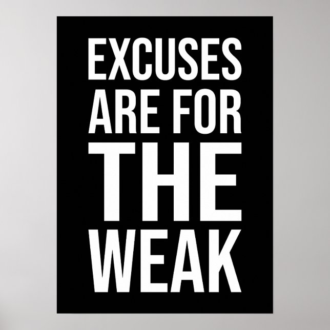Excuses Are For The Weak - Success Motivational Poster (Front)