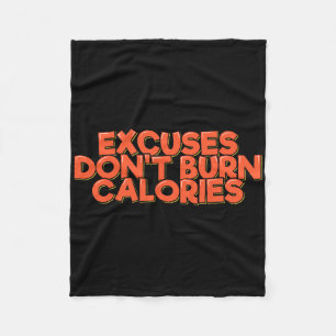 Excuses Don't Burn Calories Funny Workout Fitness Fleece Blanket