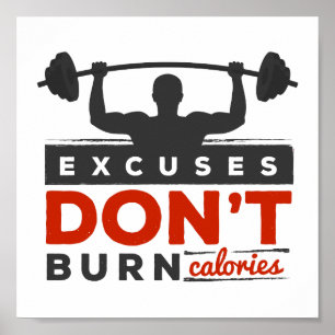 Excuses Don't Burn Calories   Gym Motivational Poster