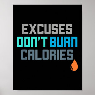 Excuses Dont Burn Calories Gym Workout Motivation Poster