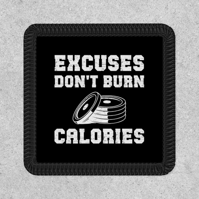 Excuses Don't Burn Calories Motivational Gym  Patch (Front)