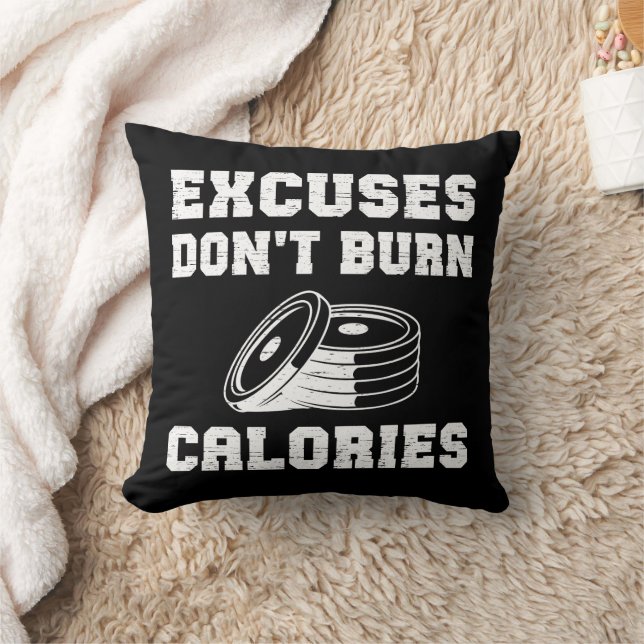 Excuses Don't Burn Calories Motivational Gym  Throw Pillow (Blanket)