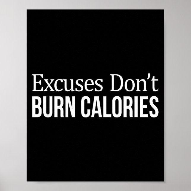 Excuses Don't Burn Calories -  Poster (Front)