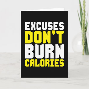 Excuses Don't Burn Calories - Workout Motivational Card
