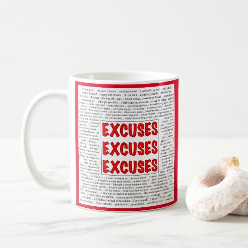 Excuses Excuses Excuses Coffee Mug