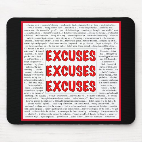 Excuses Excuses Excuses Mouse Pad