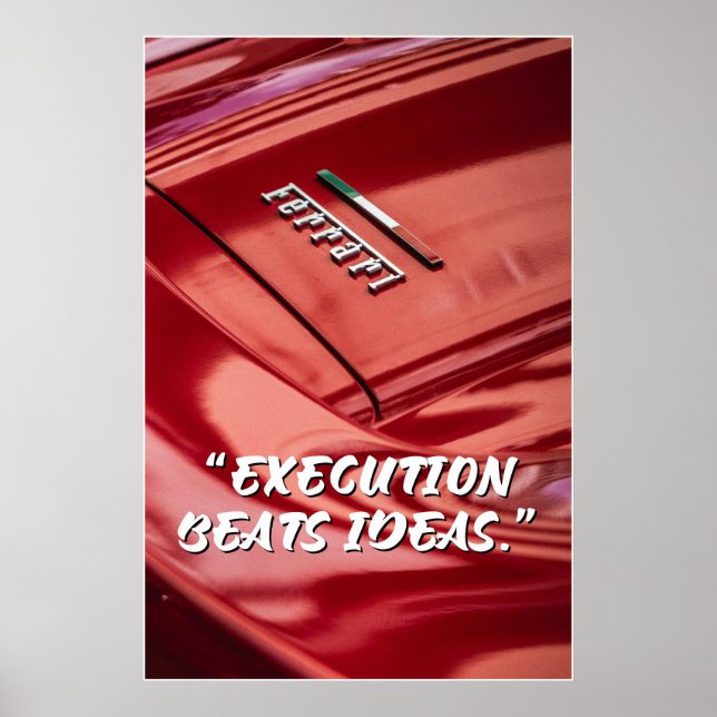 Execution Beats Ideas Car Quote Poster (Front)