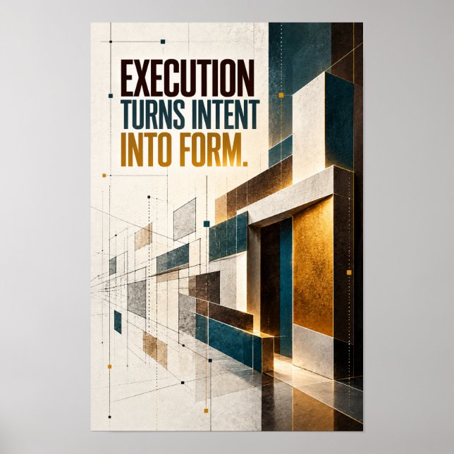 Execution Turns Intent Into Form Motivational Offi Poster (Front)