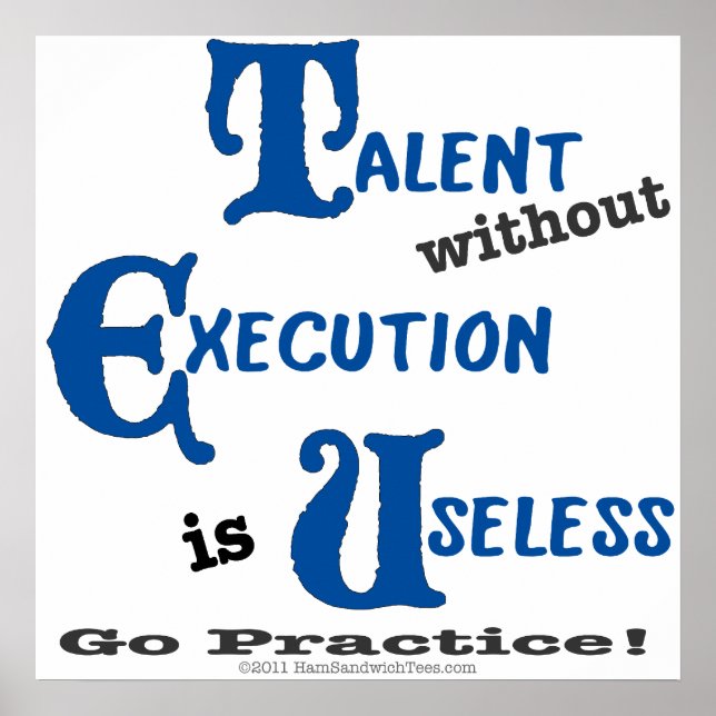 Executionless Talent is wasted Poster (Front)