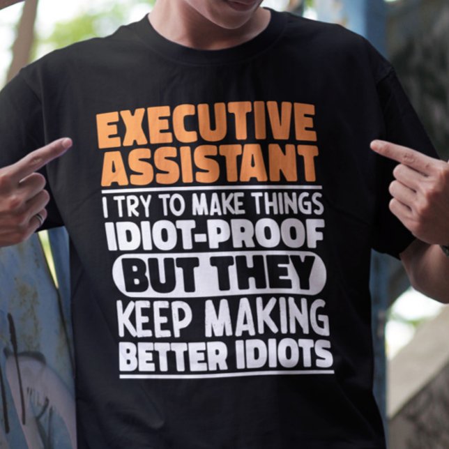 Executive Assistant I Try To Make Things Funny T-Shirt (Creator Uploaded)