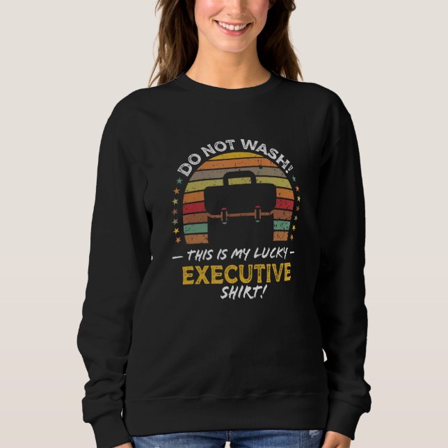 Executive Business Worker Quote Graphic Sweatshirt (Front)