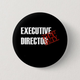 EXECUTIVE DIRECTOR DARK PINBACK BUTTON