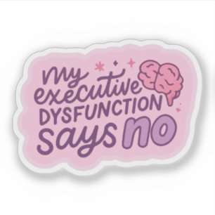 Executive Dysfunction Funny Quote Mug Sticker
