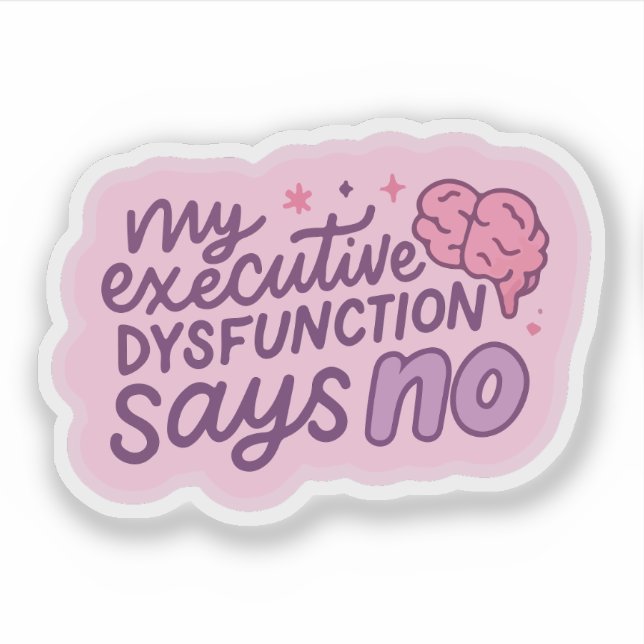 Executive Dysfunction Funny Quote Mug Sticker (Front)
