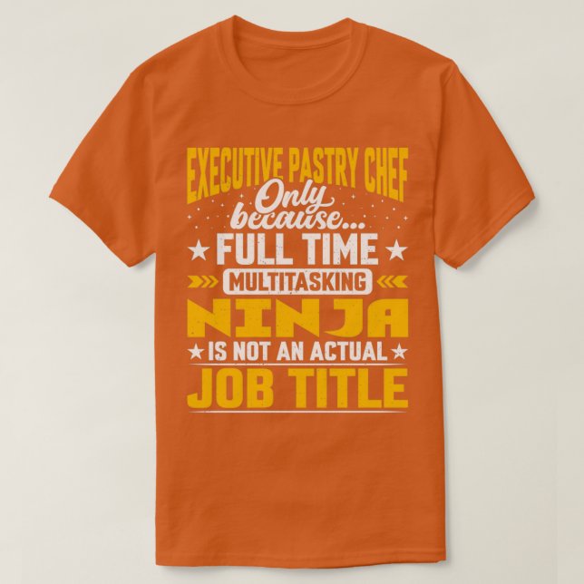 Executive Pastry Chef Job Title Funny Executive Pa T-Shirt (Design Front)