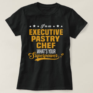 Executive Pastry Chef T-Shirt