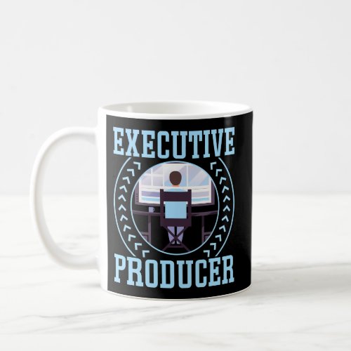 Executive Producer Filmmaking Cinema Coffee Mug