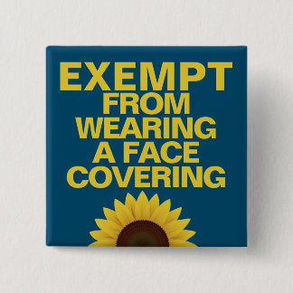 Exempt From Face Coverings Sunflower Badge Button