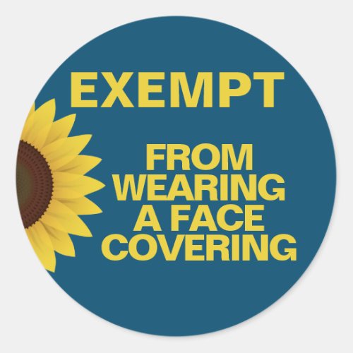 Exempt From Face Coverings Sunflower Classic Round Classic Round Sticker