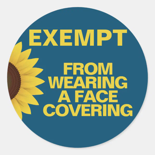Exempt Tag Sticker Exempt From Face Coverings Sunflower Classic Round Sticker | Zazzle