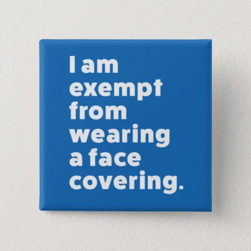 Exempt From Wearing a Face Covering Button
