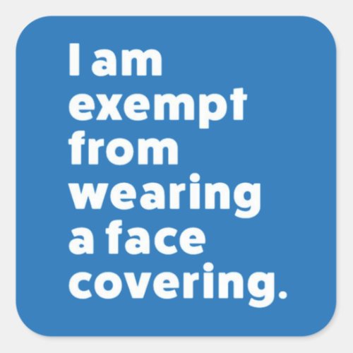 Exempt From Wearing a Face Covering Square Sticker
