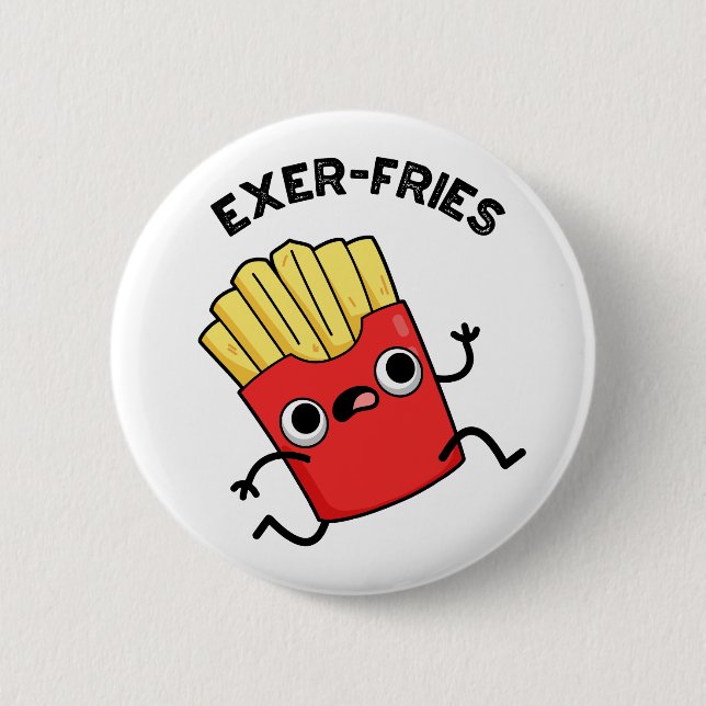 Exer-fries Funny Fries Puns  Button (Front)