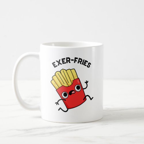 Exer_fries Funny Fries Puns  Coffee Mug