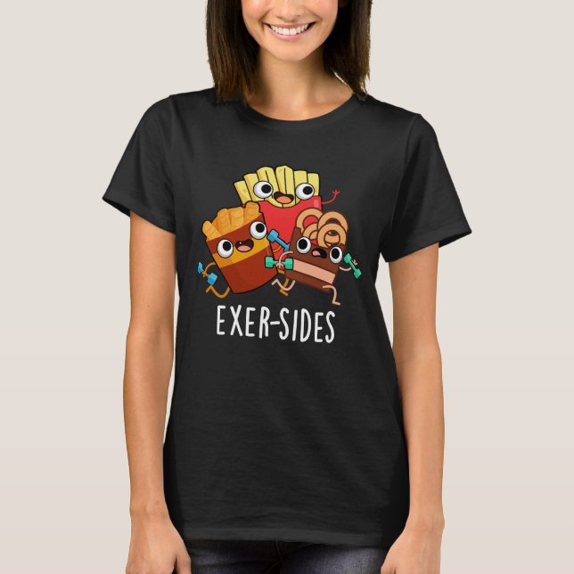 Exer-sides Funny Exercise Pun Dark BG T-Shirt (Front)