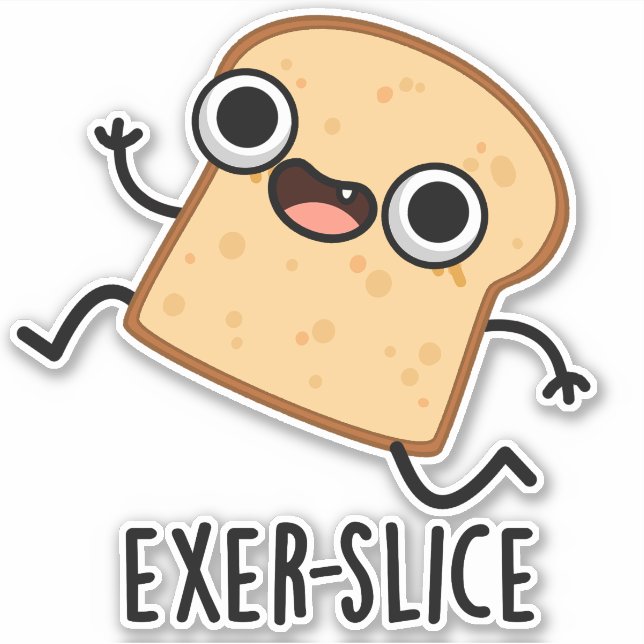 Exer-slice Funny Bread Pun  Sticker (Front)