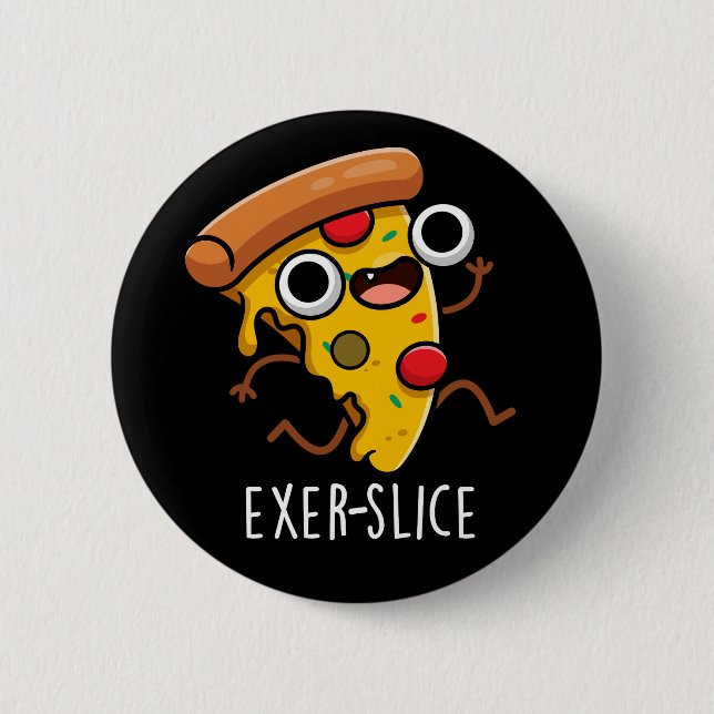 Exer-slice Funny Pizza Pun Dark BG Button (Front)