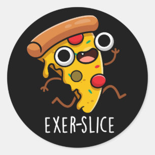 Exer-slice Funny Pizza Pun Dark BG Classic Round Sticker