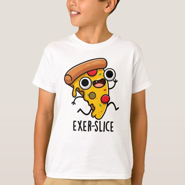 Exer-slice Funny Pizza Pun  T-Shirt (Front)