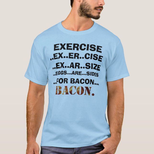 Exercise and Bacon Shirt (Front)
