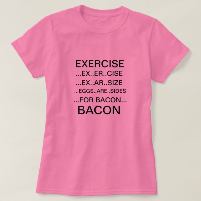 Exercise and Bacon T-shirt (Design Front)
