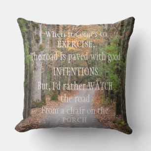Exercise and good intentions outdoor pillow