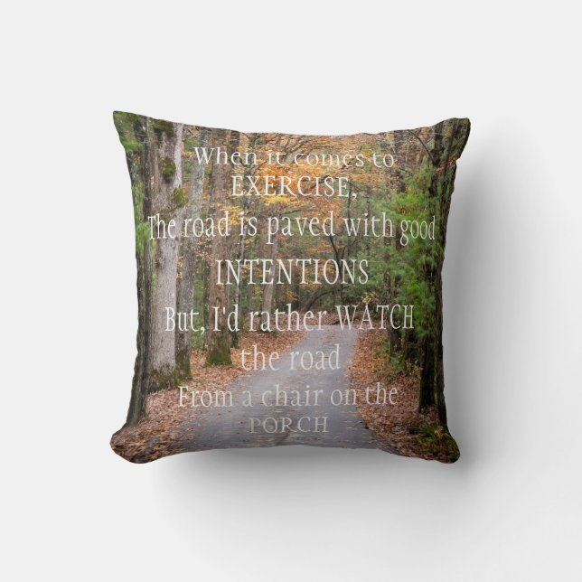 Exercise and good intentions throw pillow (Front)