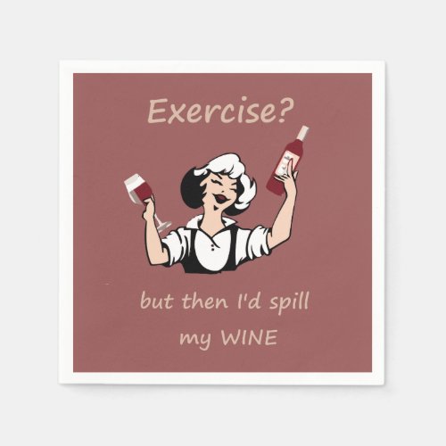 Exercise But then Id spill my Wine Fun Quote Paper Napkins