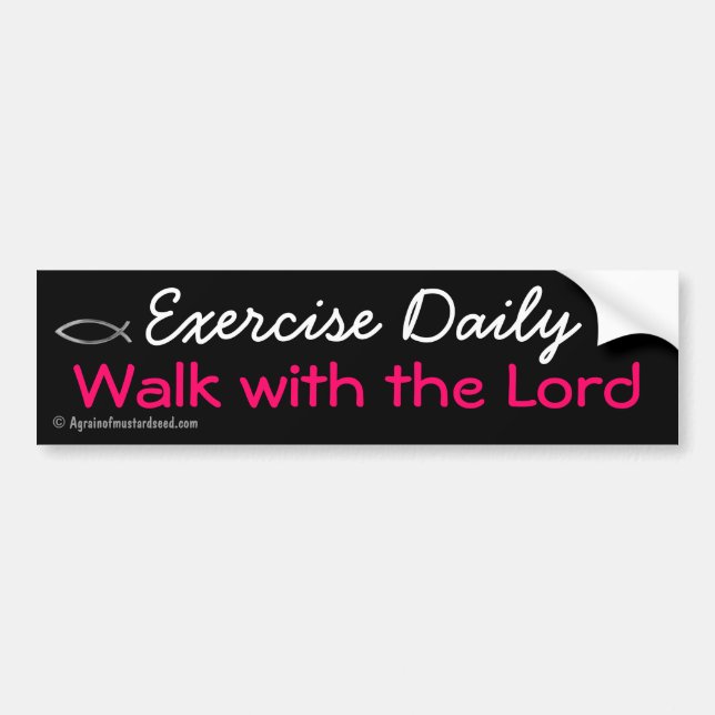 Exercise daily walk with The Lord Bumper Sticker (Front)