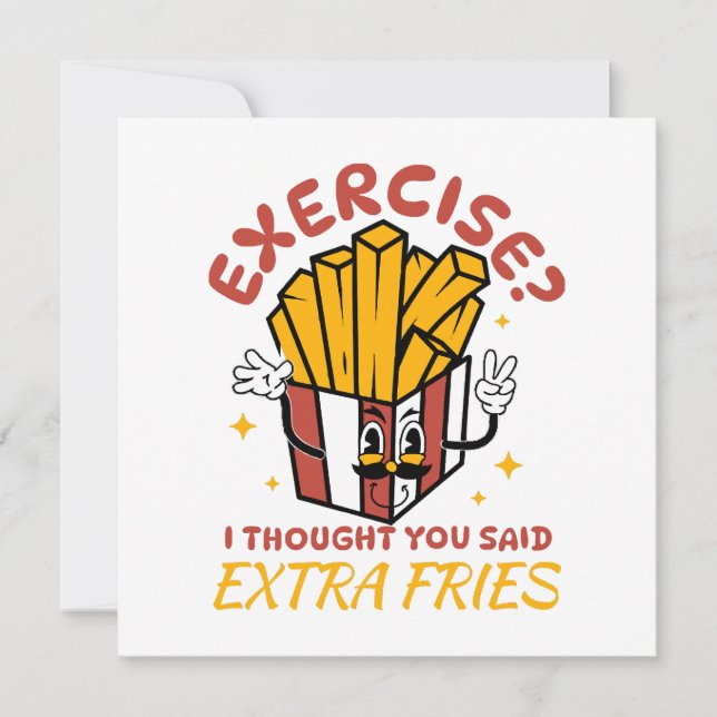 Exercise I Thought You Said Extra Fries (Front)